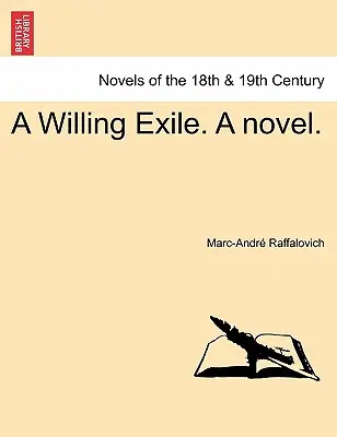 A Willing Exile. a Novel. I. zväzok - A Willing Exile. a Novel. Vol. I