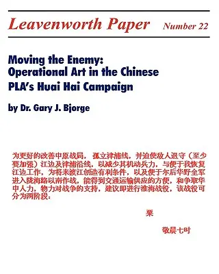 Presun nepriateľa: operačné umenie v kampani čínskej PLA v Huai Hai - Moving the Enemy: Operational Art in the Chinese PLA's Huai Hai Campaign