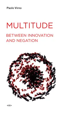 Množstvo medzi inováciou a negáciou - Multitude between Innovation and Negation