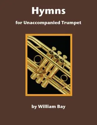 Hymny pre trúbku bez sprievodu - Hymns for Unaccompanied Trumpet
