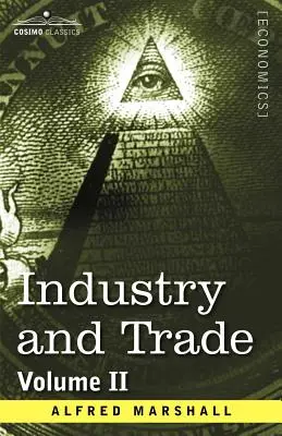 Priemysel a obchod: II. diel - Industry and Trade: Volume II