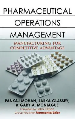 Manažment farmaceutických operácií: Výroba pre konkurenčnú výhodu - Pharmaceutical Operations Management: Manufacturing for Competitive Advantage