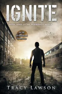 Zapáliť: YA Dystopický triler - Ignite: A YA Dystopian Thriller