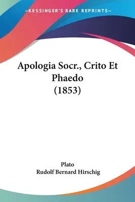 Apológia Sokra, Kritik a Faidón (1853) - Apologia Socr., Crito Et Phaedo (1853)
