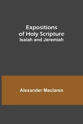 Výklady Svätého písma: Izaiáš a Jeremiáš - Expositions of Holy Scripture: Isaiah and Jeremiah