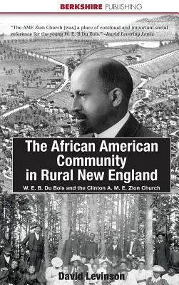 Afroamerická komunita na vidieku v Novom Anglicku: E. B. Du Bois a cirkev Clinton A. M. E. Zion - The African American Community in Rural New England: W. E. B. Du Bois and the Clinton A. M. E. Zion Church