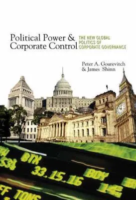Politická moc a kontrola spoločností: Nová globálna politika riadenia podnikov - Political Power and Corporate Control: The New Global Politics of Corporate Governance