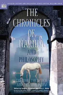 Kroniky Narnie a filozofia: Lev, čarodejnica a svetonázor - The Chronicles of Narnia and Philosophy: The Lion, the Witch, and the Worldview