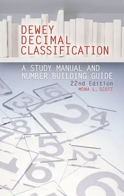 Deweyho desatinné triedenie: Dewey Dewey: Príručka pre štúdium a tvorbu čísiel - Dewey Decimal Classification: A Study Manual and Number Building Guide