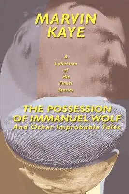 Posadnutosť Immanuela Wolfa: A iné nepravdepodobné príbehy - The Possession of Immanuel Wolf: And Other Improbable Tales