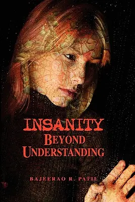 Šialenstvo - za hranicami chápania - Insanity - Beyond Understanding