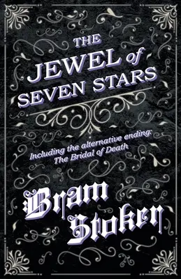 Klenot siedmich hviezd - vrátane alternatívneho konca: Nevesta smrti - The Jewel of Seven Stars - Including the alternative ending: The Bridal of Death