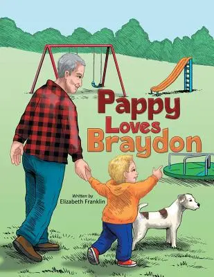 Pappy miluje Braydona - Pappy Loves Braydon