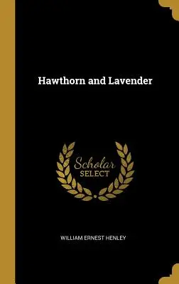 Hloh a levanduľa - Hawthorn and Lavender