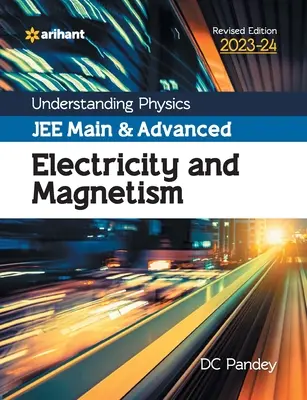 Pochopenie fyziky JEE Main a Advanced Electricity and Magnetism 2023-24 - Understanding Physics JEE Main and Advanced Electricity and Magnetism 2023-24