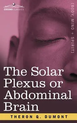 Solárny plexus alebo brušný mozog - The Solar Plexus or Abdominal Brain