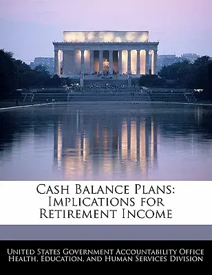 Plány peňažného zostatku: Dôsledky pre dôchodkové príjmy - Cash Balance Plans: Implications for Retirement Income