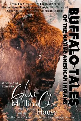 Bizónie príbehy o pôvodných amerických indiánoch - Buffalo Tales Of The Native American Indians