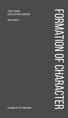 Charlotte Masonová: Formovanie charakteru - Charlotte Mason's Formation of Character
