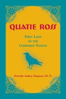 Quatie Rossová: Prvá dáma národa Cherokee - Quatie Ross: First Lady of the Cherokee Nation