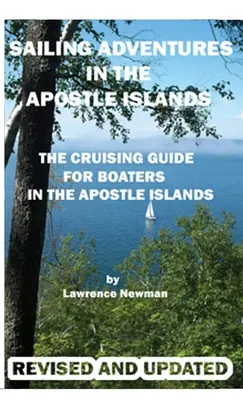 Dobrodružstvo na plachetnici na Apoštolských ostrovoch - Sailing Adventures In The Apostle Islands