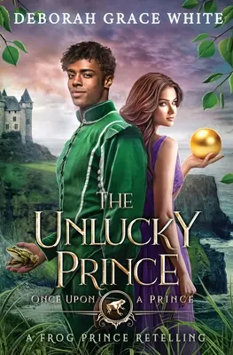 Nešťastný princ: Prerozprávanie o žabom princovi - The Unlucky Prince: A Frog Prince Retelling