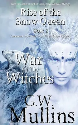 Vzostup Snehovej kráľovnej Kniha druhá: Vojna čarodejníc - Rise Of The Snow Queen Book Two: The War Of The Witches