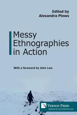 Chaotická etnografia v praxi - Messy Ethnographies in Action