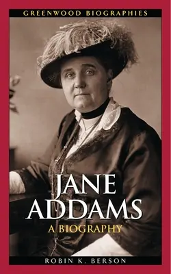 Jane Addamsová: - Jane Addams: A Biography