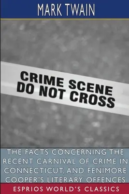 Fakty týkajúce sa nedávneho karnevalu zločinu v Connecticute a literárnych priestupkov Fenimore Coopera (Esprios Clas - The Facts Concerning the Recent Carnival of Crime in Connecticut, and Fenimore Cooper's Literary Offences (Esprios Clas