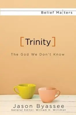 Trinity (Trojice): Boh, ktorého nepoznáme - Trinity: The God We Don't Know