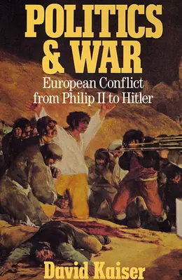 Politika a vojna: Európsky konflikt od Filipa II. po Hitlera, rozšírené vydanie - Politics and War: European Conflict from Philip II to Hitler, Enlarged Edition