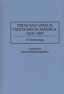 Sloboda tlače a prejavu v Amerike v rokoch 1619 - 1995: Chronológia - Press and Speech Freedoms in America, 1619-1995: A Chronology