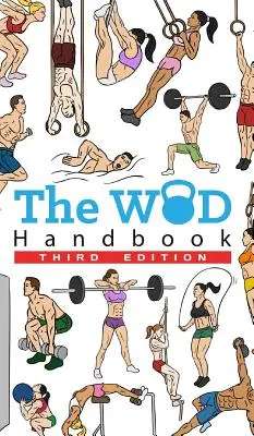 Príručka WOD - 3. vydanie: Viac ako 280 strán nádherne ilustrovaných WOD-ov - The WOD Handbook - 3rd Edition: Over 280 pages of beautifully illustrated WOD's
