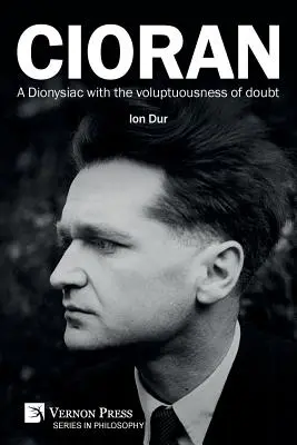 Cioran - Dionýz so zmyselnosťou pochybností - Cioran - A Dionysiac with the voluptuousness of doubt