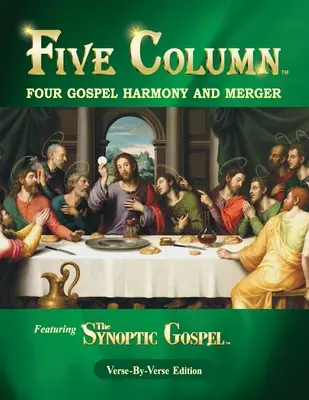 Päť stĺpcov: Štyri evanjeliá harmónia a spojenie - Five Column: Four Gospel Harmony and Merger
