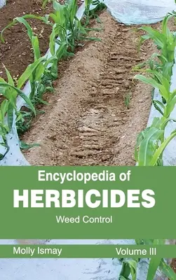 Encyklopédia herbicídov: III. diel (Boj proti burinám) - Encyclopedia of Herbicides: Volume III (Weed Control)