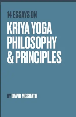 14 esejí o filozofii a princípoch krijá jogy - 14 Essays on Kriya Yoga Philosophy and Principles