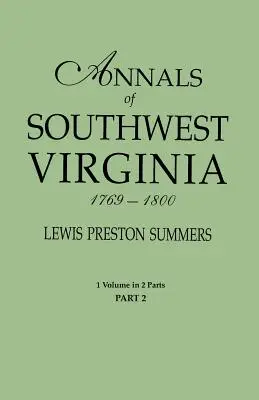 Letopisy juhozápadnej Virgínie, 1769-1800. Jeden zväzok v dvoch častiach. Časť 2: obsahuje index k obom častiam 1 a 2 - Annals of Southwest Virginia, 1769-1800. One Volume in Two Parts. Part 2: Includes Index to Both Parts 1 & 2