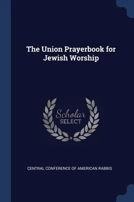 Modlitebná knižka Únie pre židovské bohoslužby - The Union Prayerbook for Jewish Worship