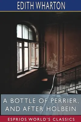 Fľaša Perriera a podľa Holbeina (Esprios Classics) - A Bottle of Perrier, and After Holbein (Esprios Classics)