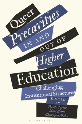 Queer Precarities in and out of Higher Education (Queer prekáračky vo vysokoškolskom vzdelávaní a mimo neho): Spochybňovanie inštitucionálnych štruktúr - Queer Precarities in and out of Higher Education: Challenging Institutional Structures
