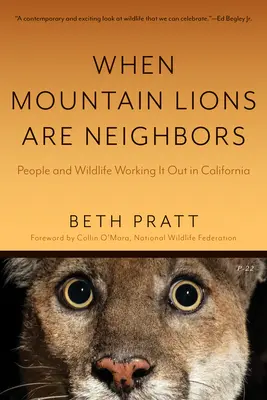Keď sú horské levy susedmi: (s novou predsádkou) - When Mountain Lions Are Neighbors: People and Wildlife Working It Out in California (with a New Preface)