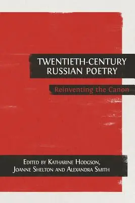 Ruská poézia dvadsiateho storočia: Znovuobjavenie kánonu - Twentieth-Century Russian Poetry: Reinventing the Canon