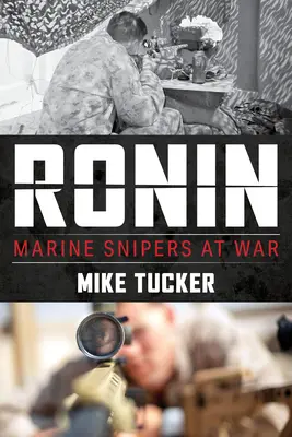 Ronin: Mariňácki ostreľovači vo vojne - Ronin: Marine Snipers at War