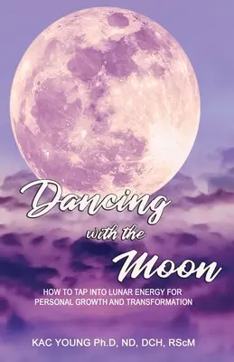 Tanec s Mesiacom: Ako využiť lunárnu energiu na osobný rast a transformáciu - Dancing with the Moon: How to Tap Into Lunar Energy for Personal Growth and Transformation