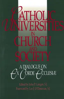 Katolícke univerzity v cirkvi a spoločnosti: Dialóg o Ex Corde Ecclesiae - Catholic Universities in Church and Society: A Dialogue on Ex Corde Ecclesiae
