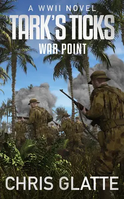 Tark's Ticks War Point: Román z druhej svetovej vojny - Tark's Ticks War Point: A WWII Novel