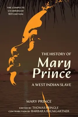 The History of Mary Prince (The History of Mary Prince (Warbler Classics Annotated Edition)) - The History of Mary Prince (Warbler Classics Annotated Edition)
