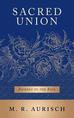 Posvätná únia: Cesta k duši - Sacred Union: Journey to the Soul
